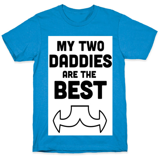My Two Daddies are The Best! (Baby) T-Shirt