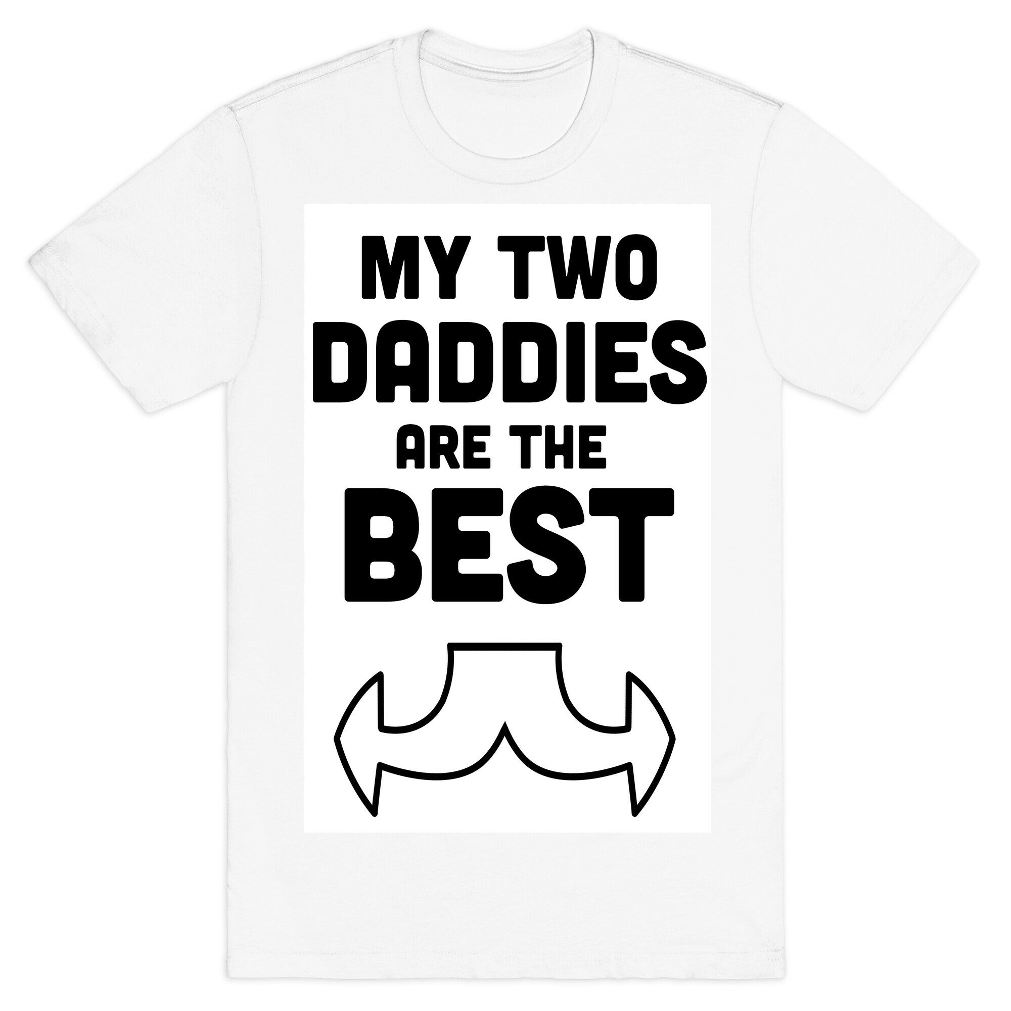 My Two Daddies are The Best! (Baby) T-Shirt