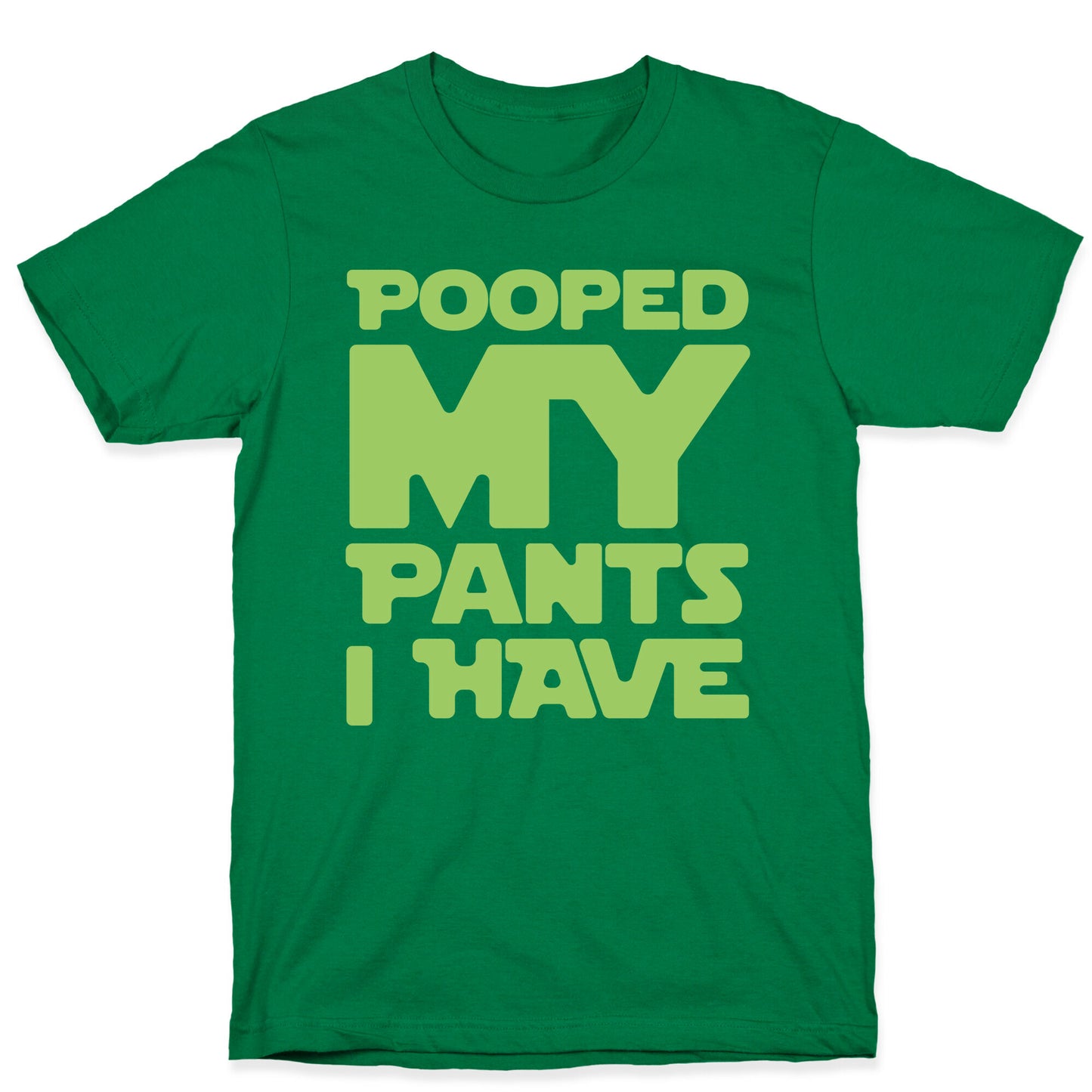 Pooped My Pants I Have T-Shirt