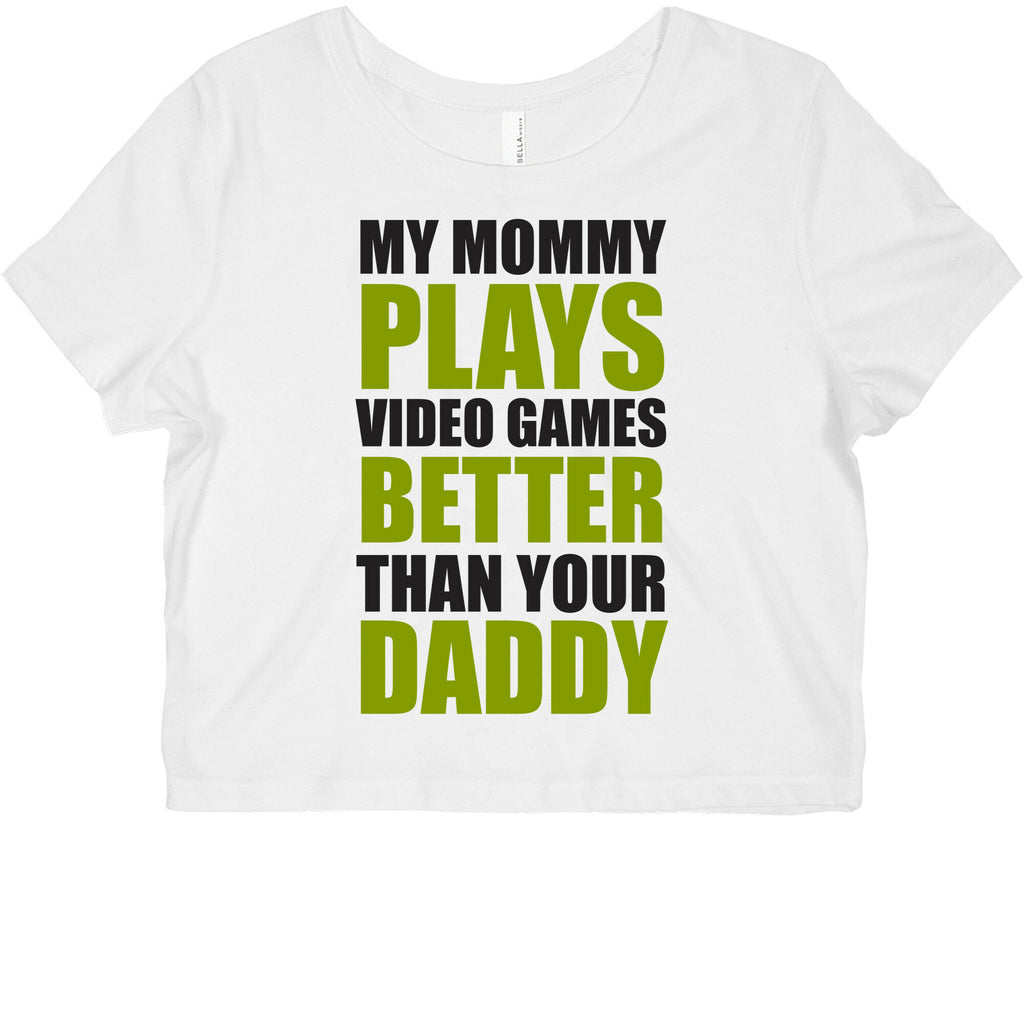 My Mommy Plays Video Games Better Than Your Daddy Graphic Baby Tee