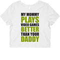 My Mommy Plays Video Games Better Than Your Daddy Graphic Baby Tee