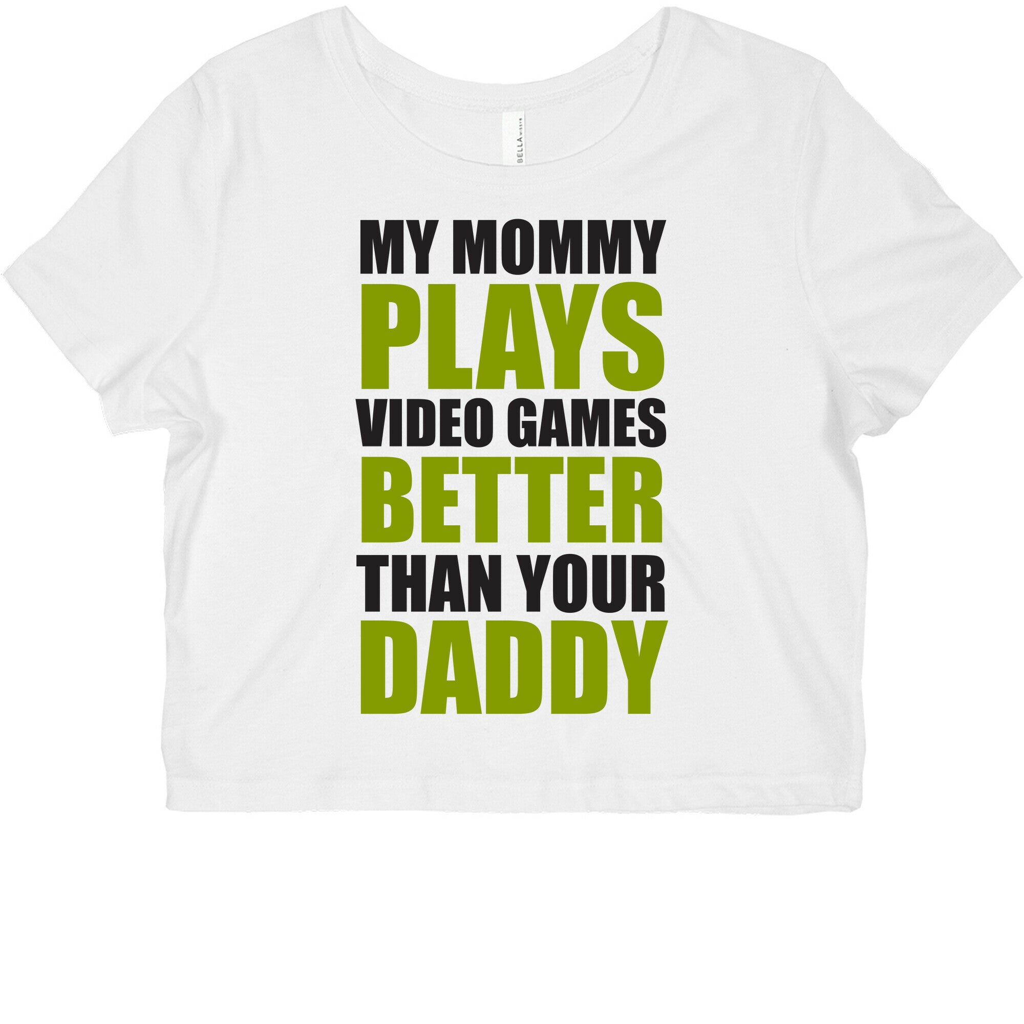 My Mommy Plays Video Games Better Than Your Daddy Graphic Baby Tee