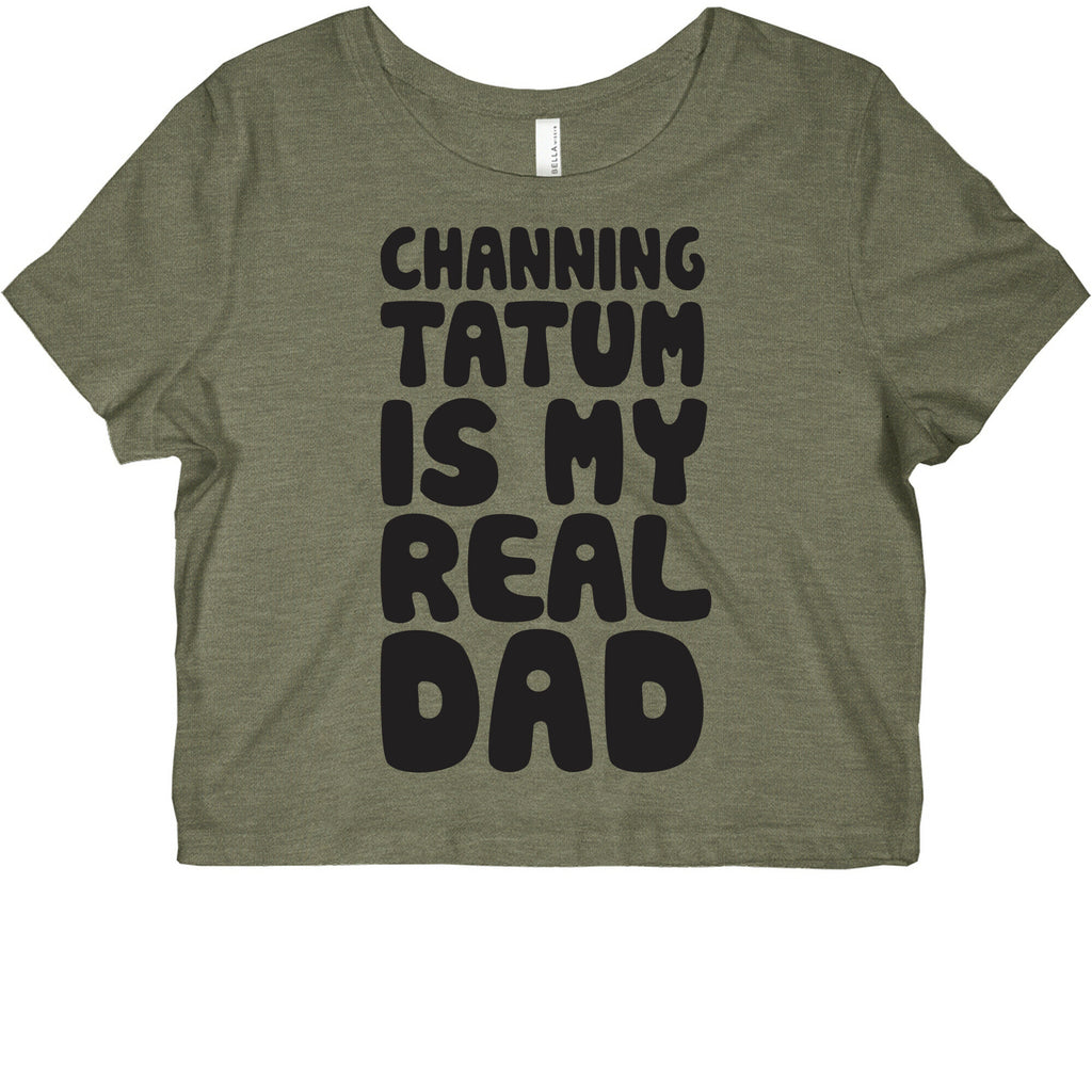 Channing Tatum Is My Real Dad Graphic Baby Tee
