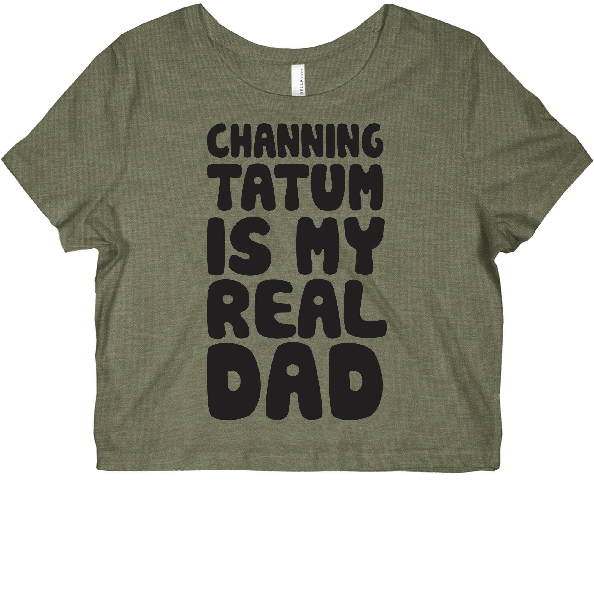 Channing Tatum Is My Real Dad Graphic Baby Tee