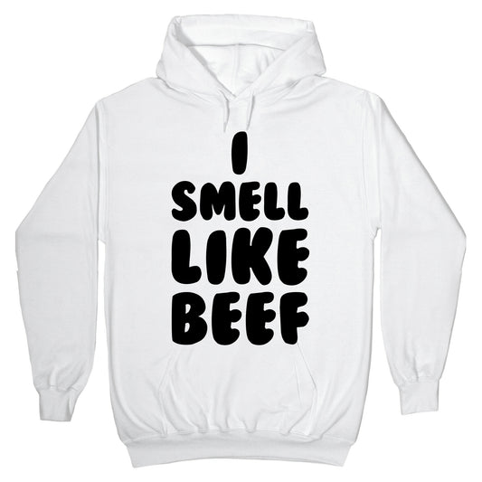 I Smell Like Beef Hoodie