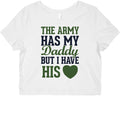 The Army Has My Daddy, But I Have His Heart Graphic Baby Tee