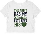 The Army Has My Daddy, But I Have His Heart Graphic Baby Tee