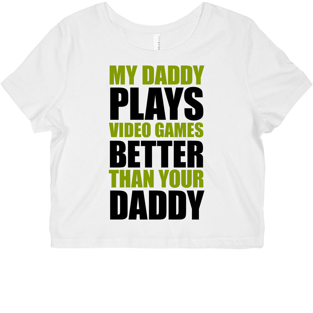 My Daddy Plays Video Games Better Than Your Daddy Graphic Baby Tee