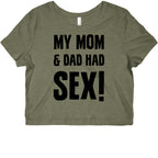 My Mom And Dad Had Sex Graphic Baby Tee