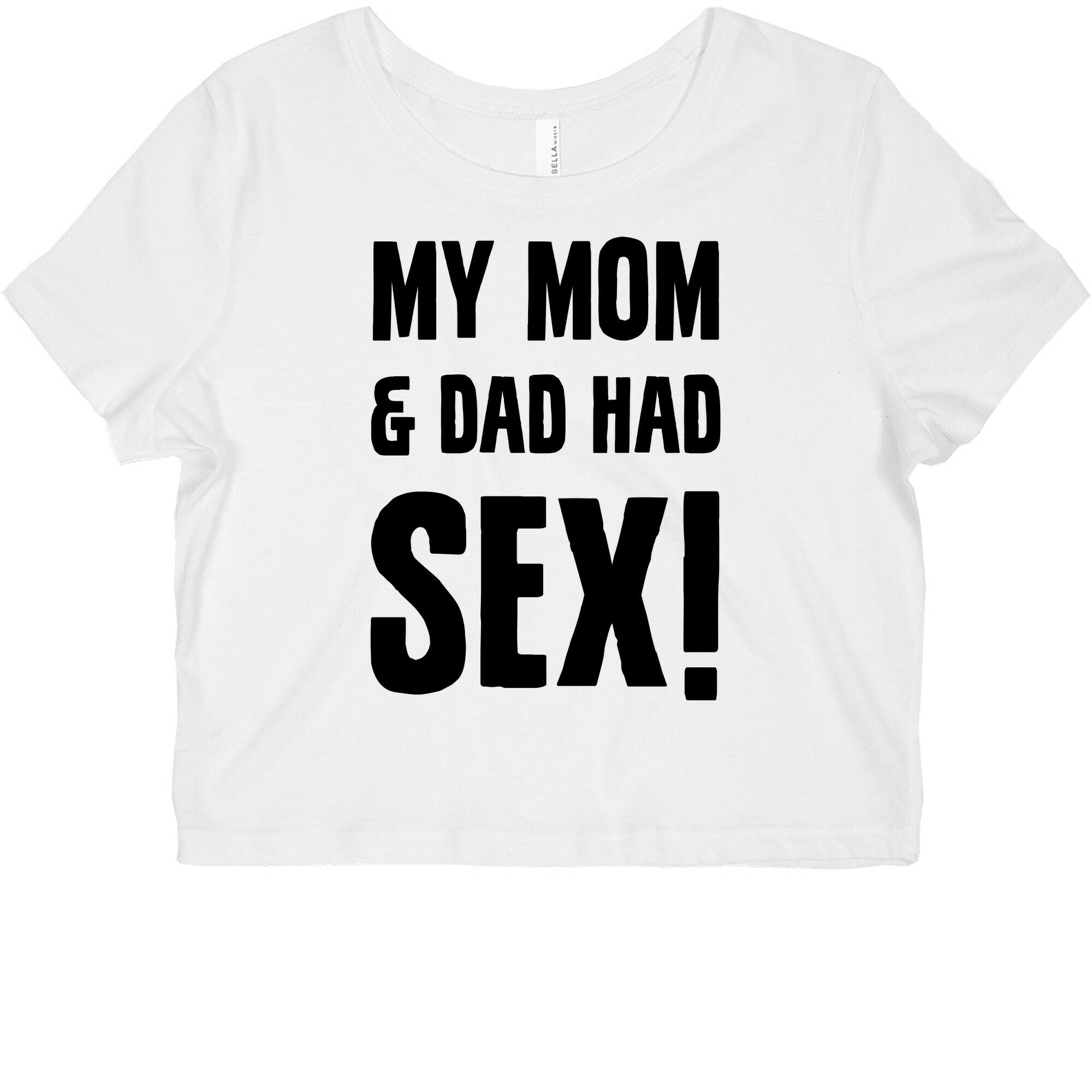 My Mom And Dad Had Sex Graphic Baby Tee