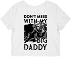 Don'T Mess With My Big Daddy Graphic Baby Tee