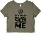 My Dad Rolled a Nat. 20 and Crafted Me! Graphic Baby Tee