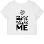 My Dad Rolled a Nat. 20 and Crafted Me! Graphic Baby Tee