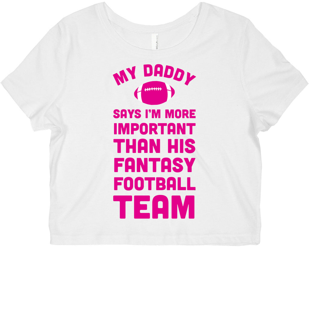 My Daddy Says I'm More Important Than His Fantasy Football Team Graphic Baby Tee