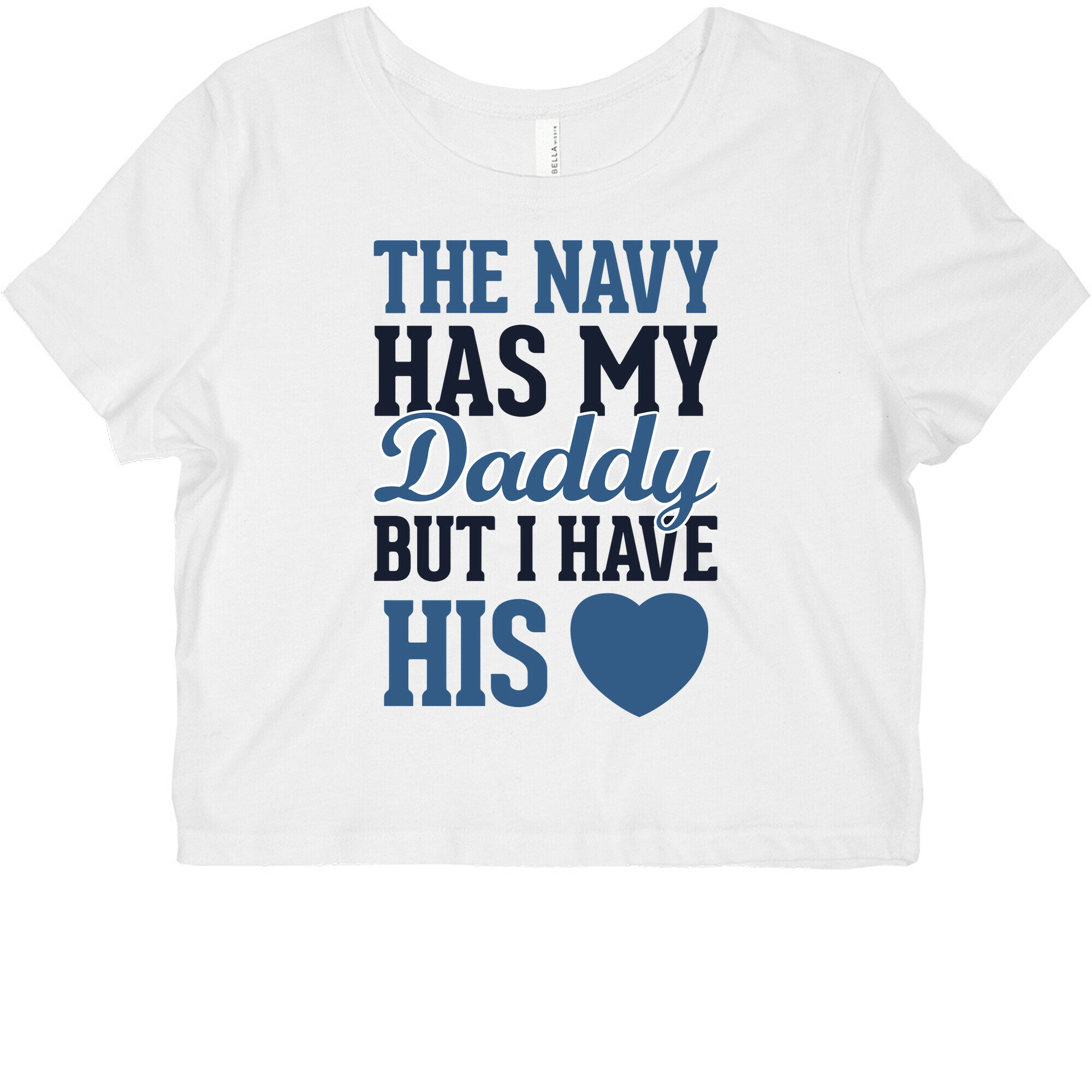 The Navy Has My Daddy, But I Have His Heart Graphic Baby Tee