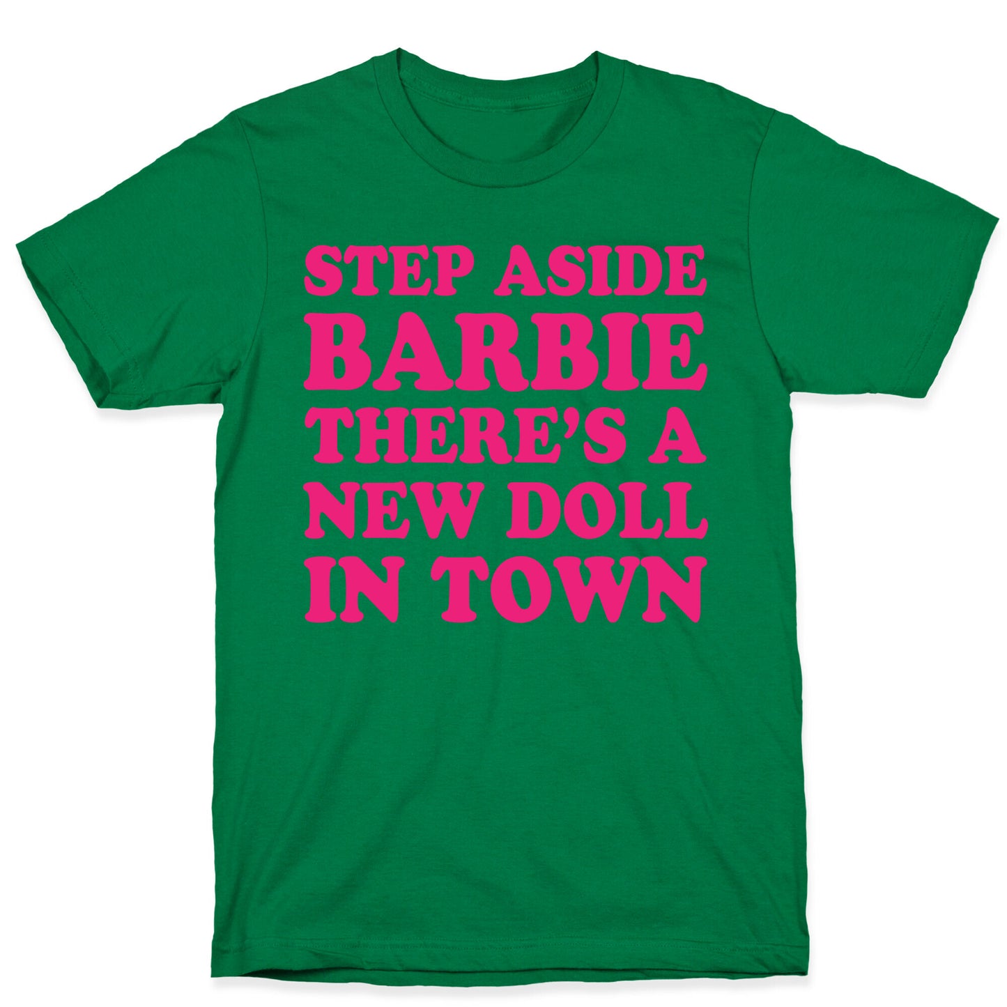 Step Aside Barbie T-Shirt