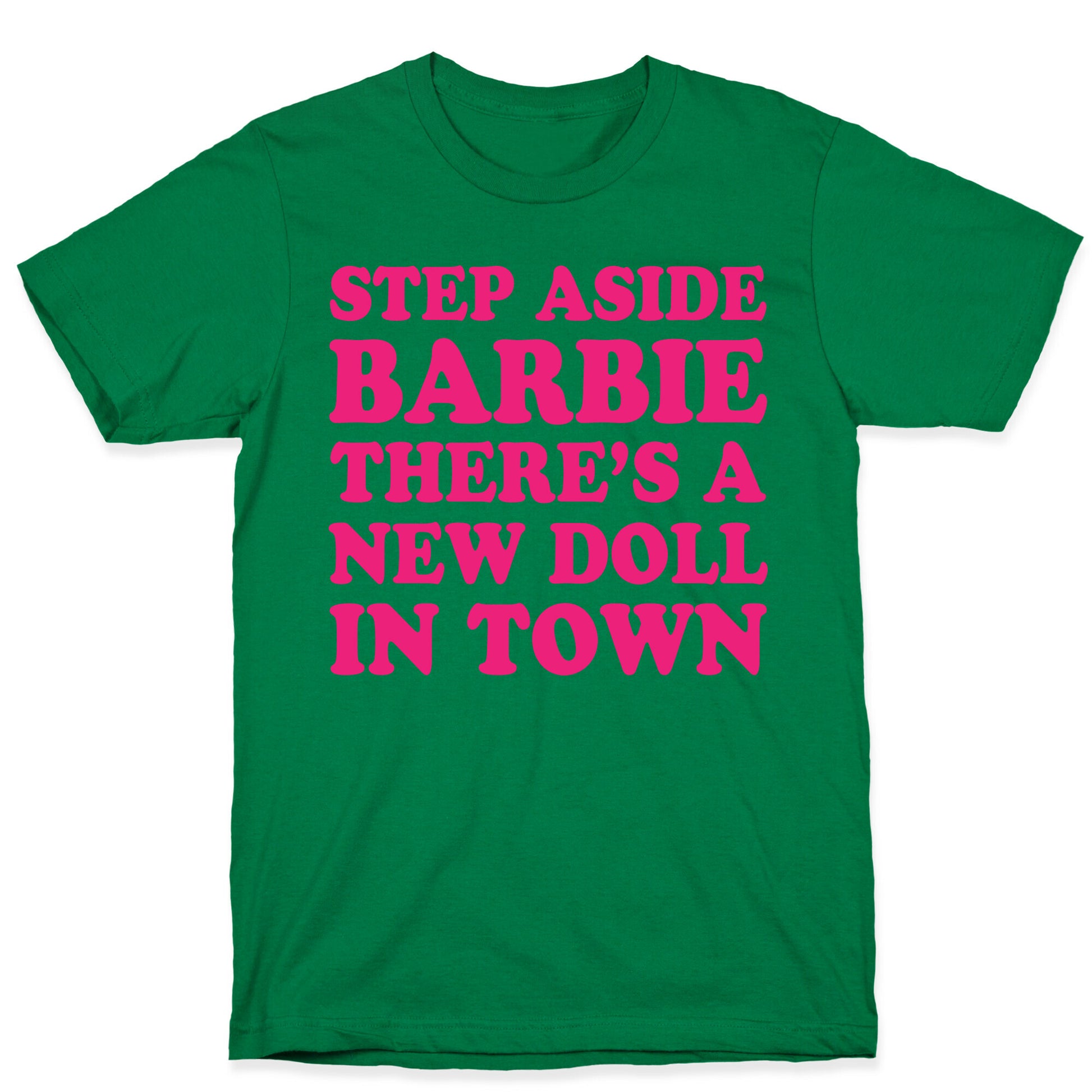 Step Aside Barbie T-Shirt
