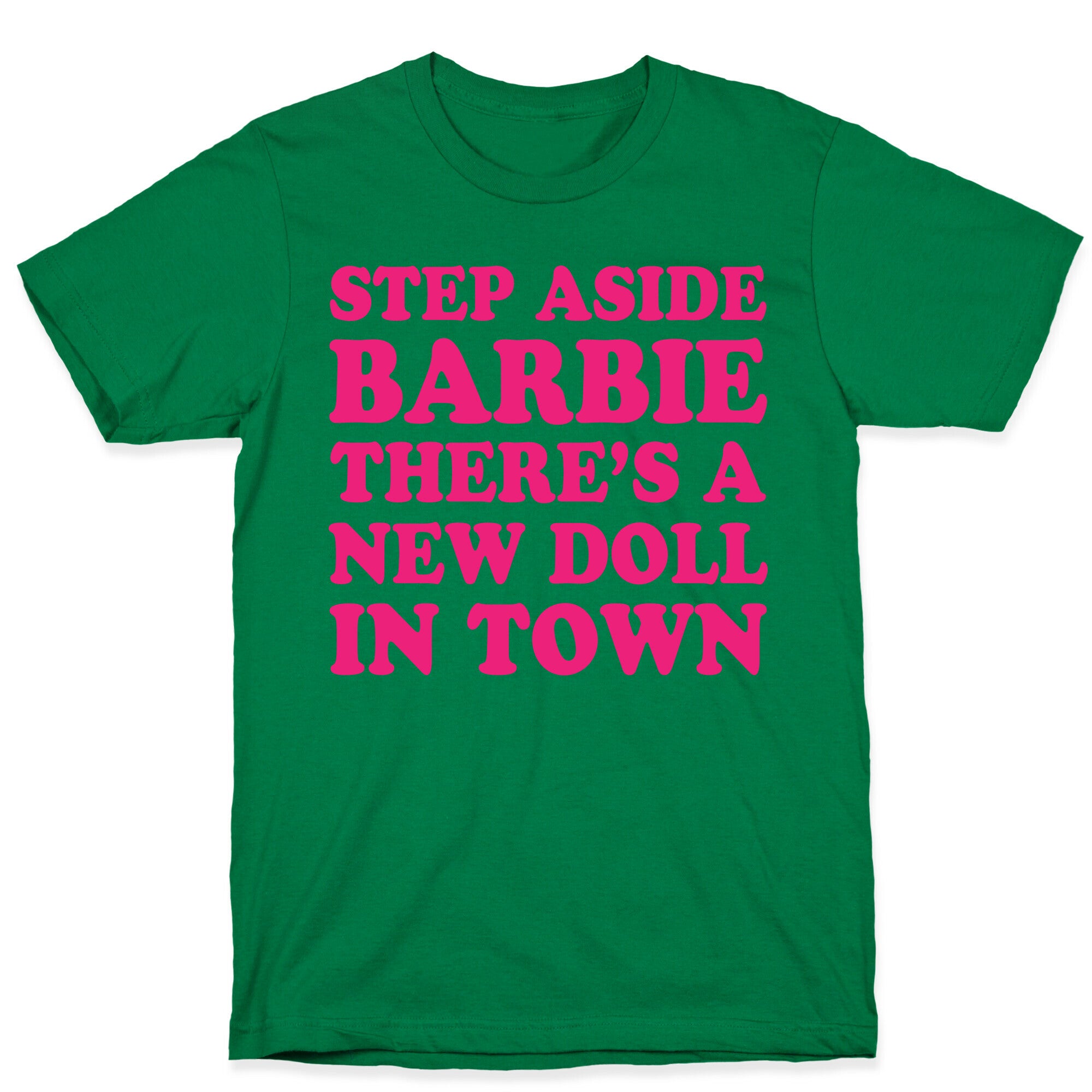 Step Aside Barbie T-Shirt