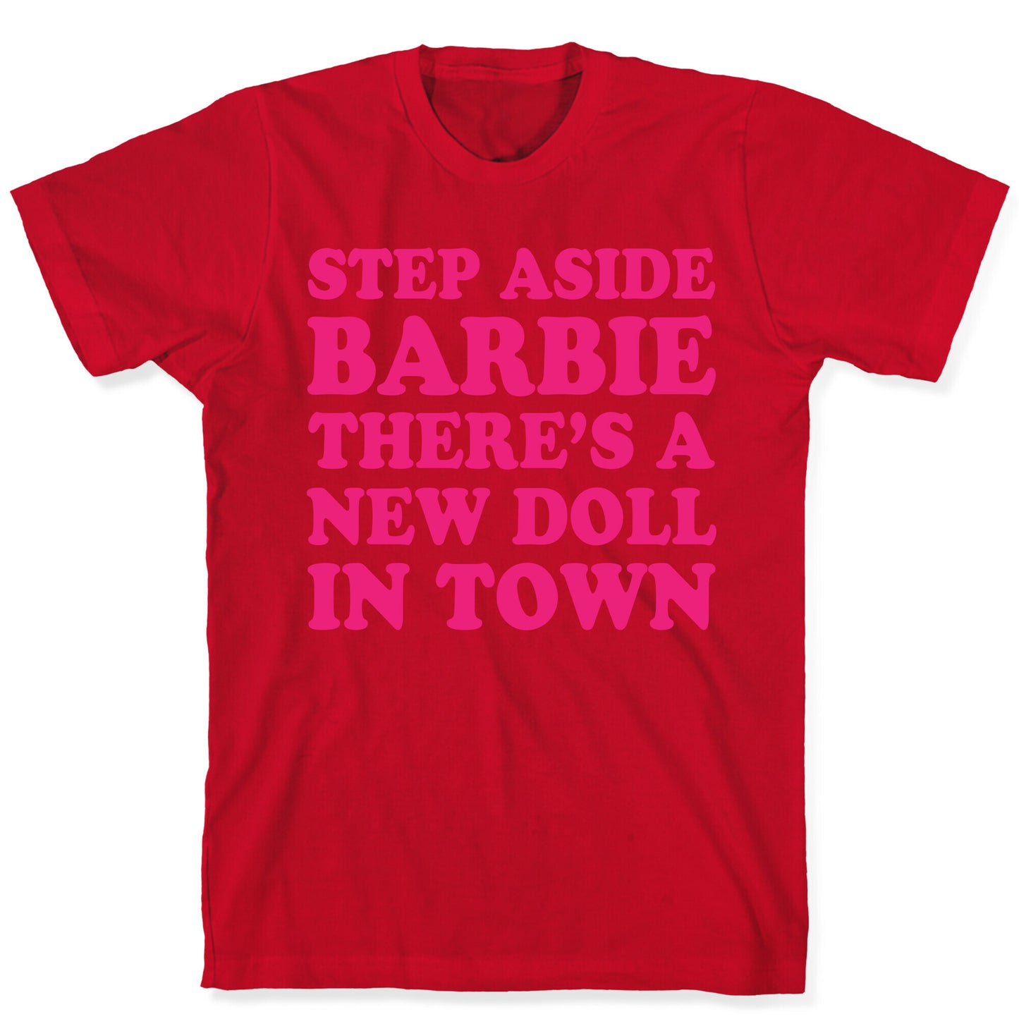 Step Aside Barbie T-Shirt