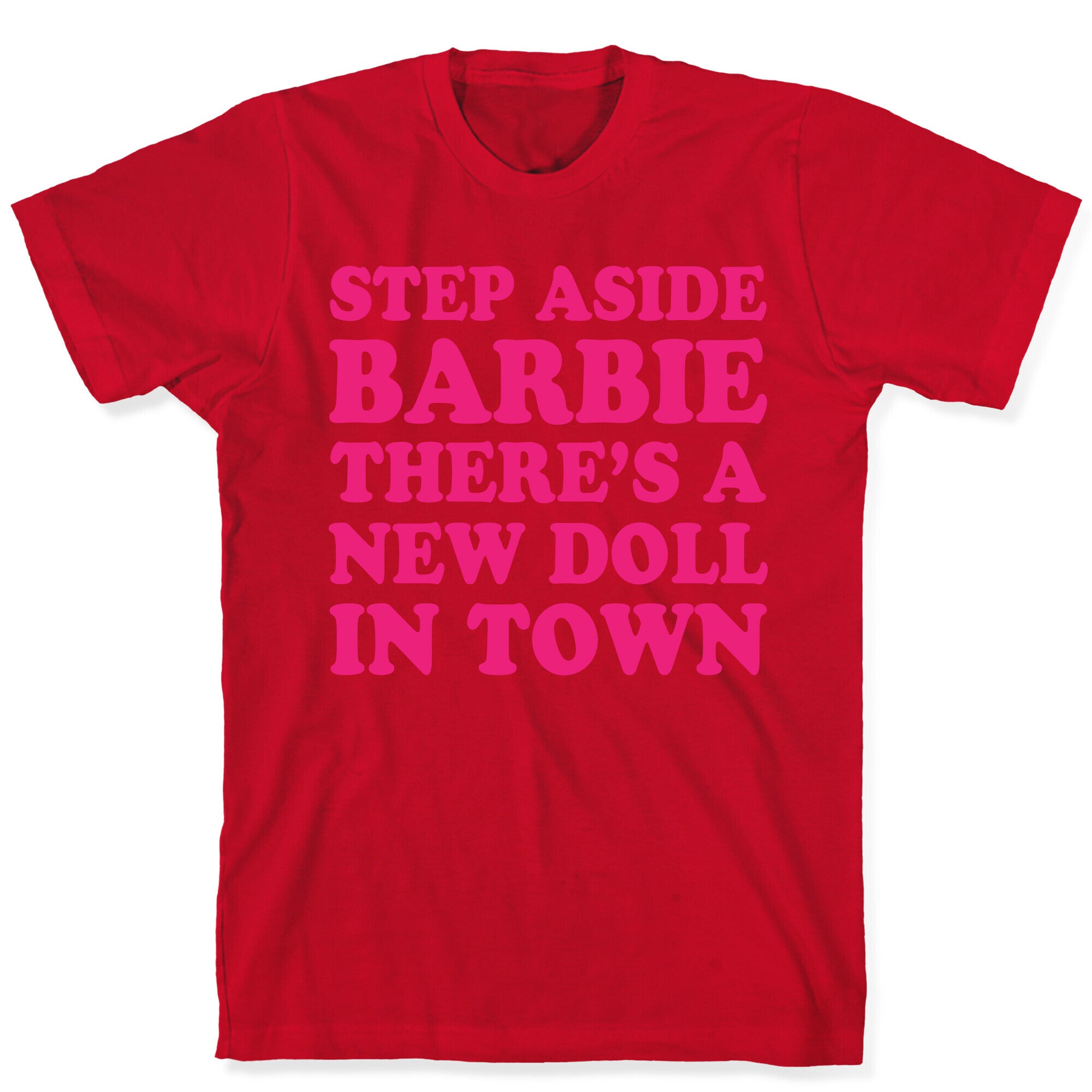 Step Aside Barbie T-Shirt