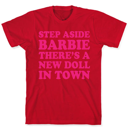 Step Aside Barbie T-Shirt