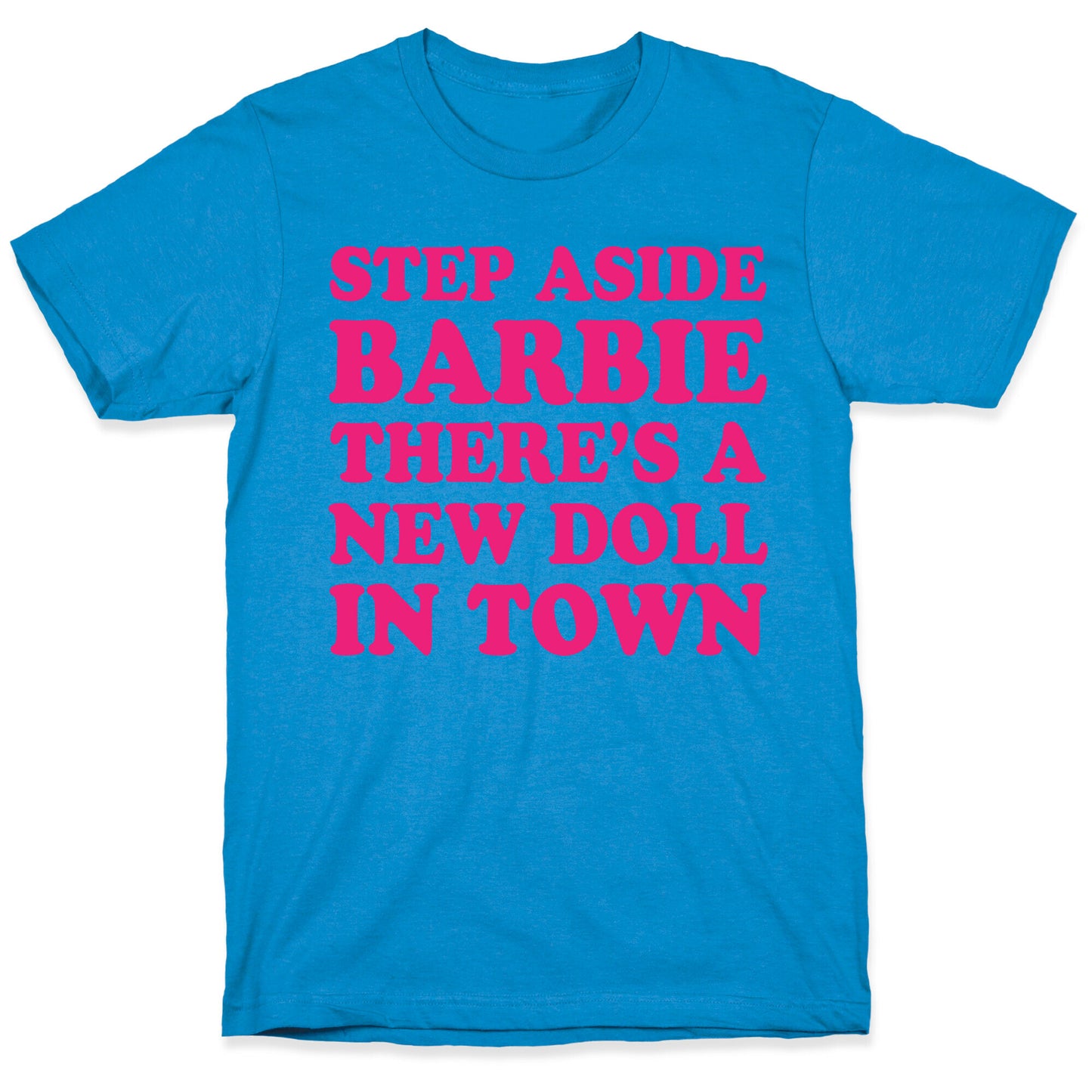 Step Aside Barbie T-Shirt