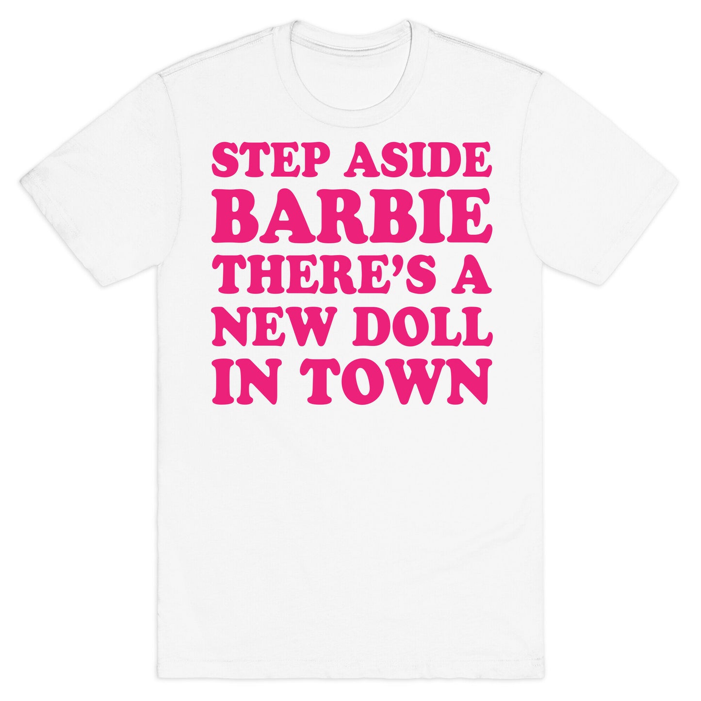 Step Aside Barbie T-Shirt