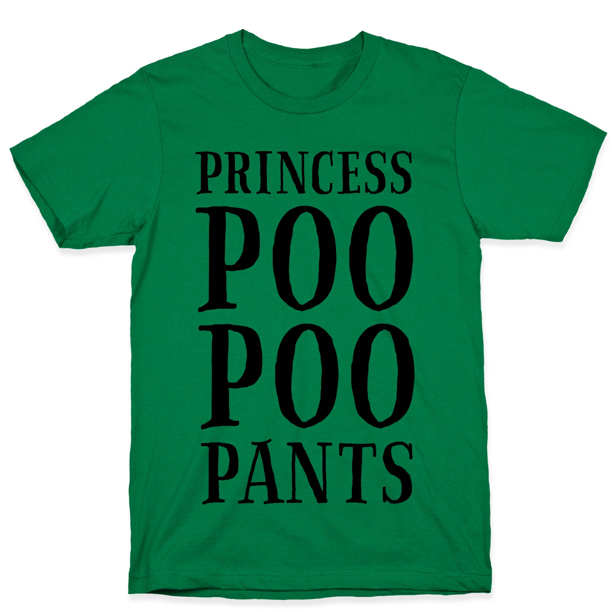 Princess Poo Poo Pants T-Shirt