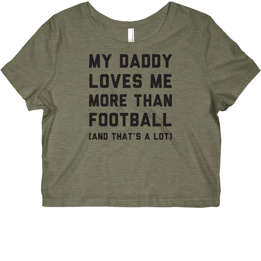 My Daddy Loves Me More Than Football (And That's A lot) Graphic Baby Tee