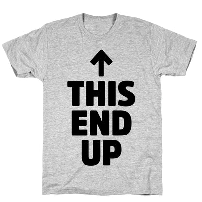 This End Up T-Shirt
