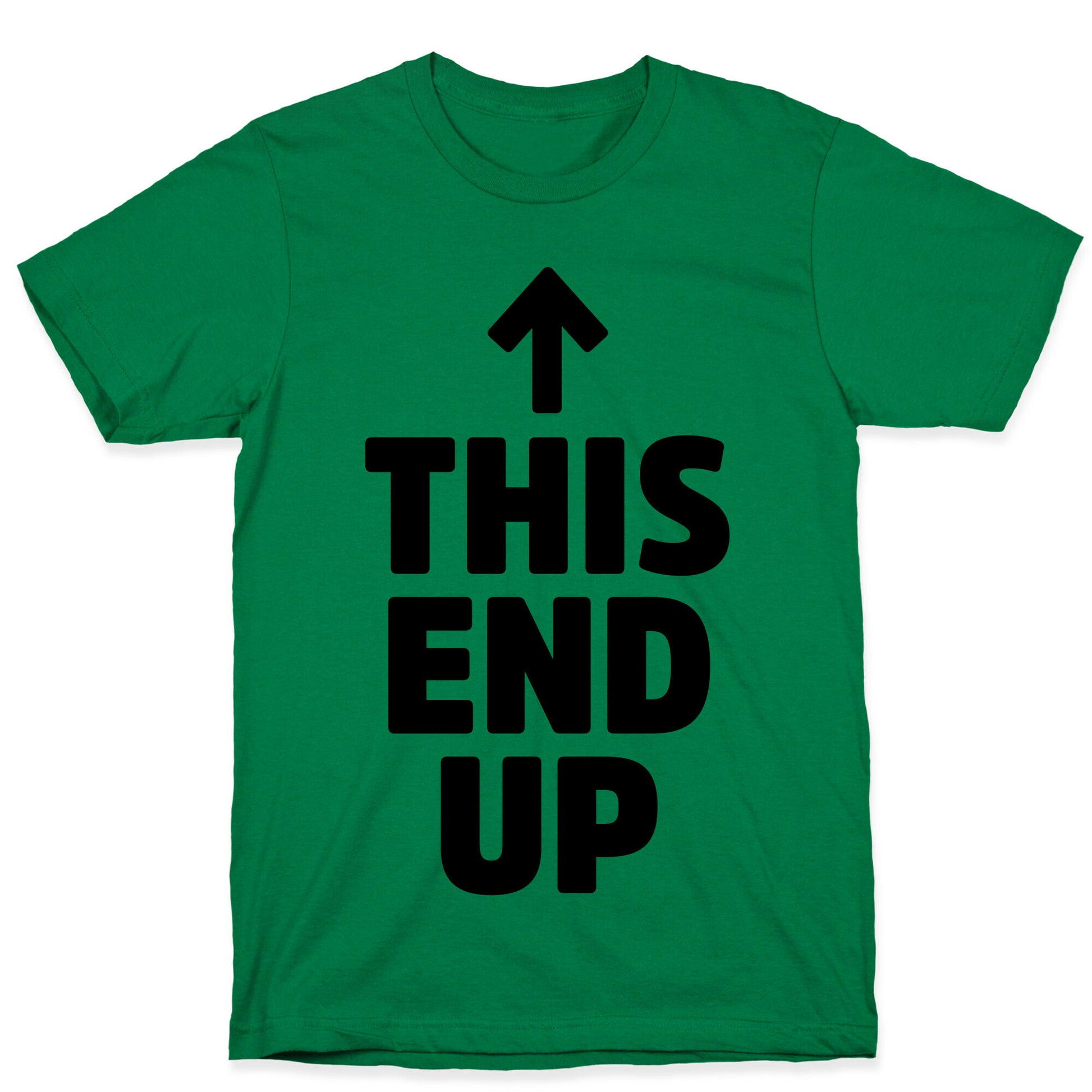 This End Up T-Shirt