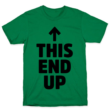 This End Up T-Shirt