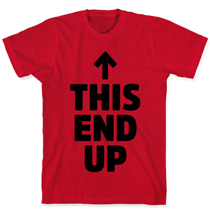 This End Up T-Shirt