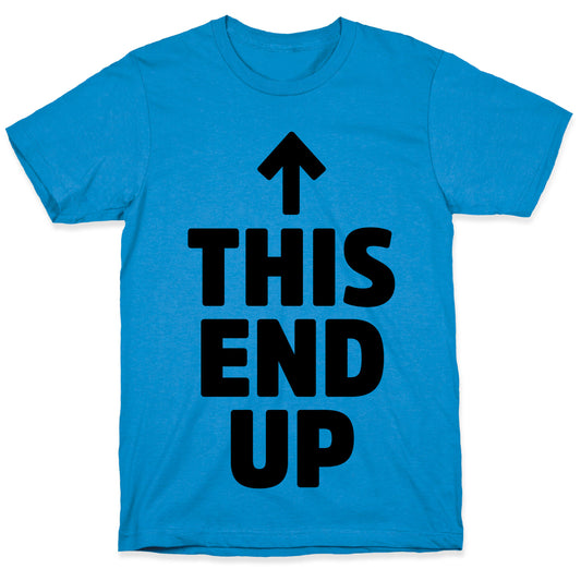 This End Up T-Shirt