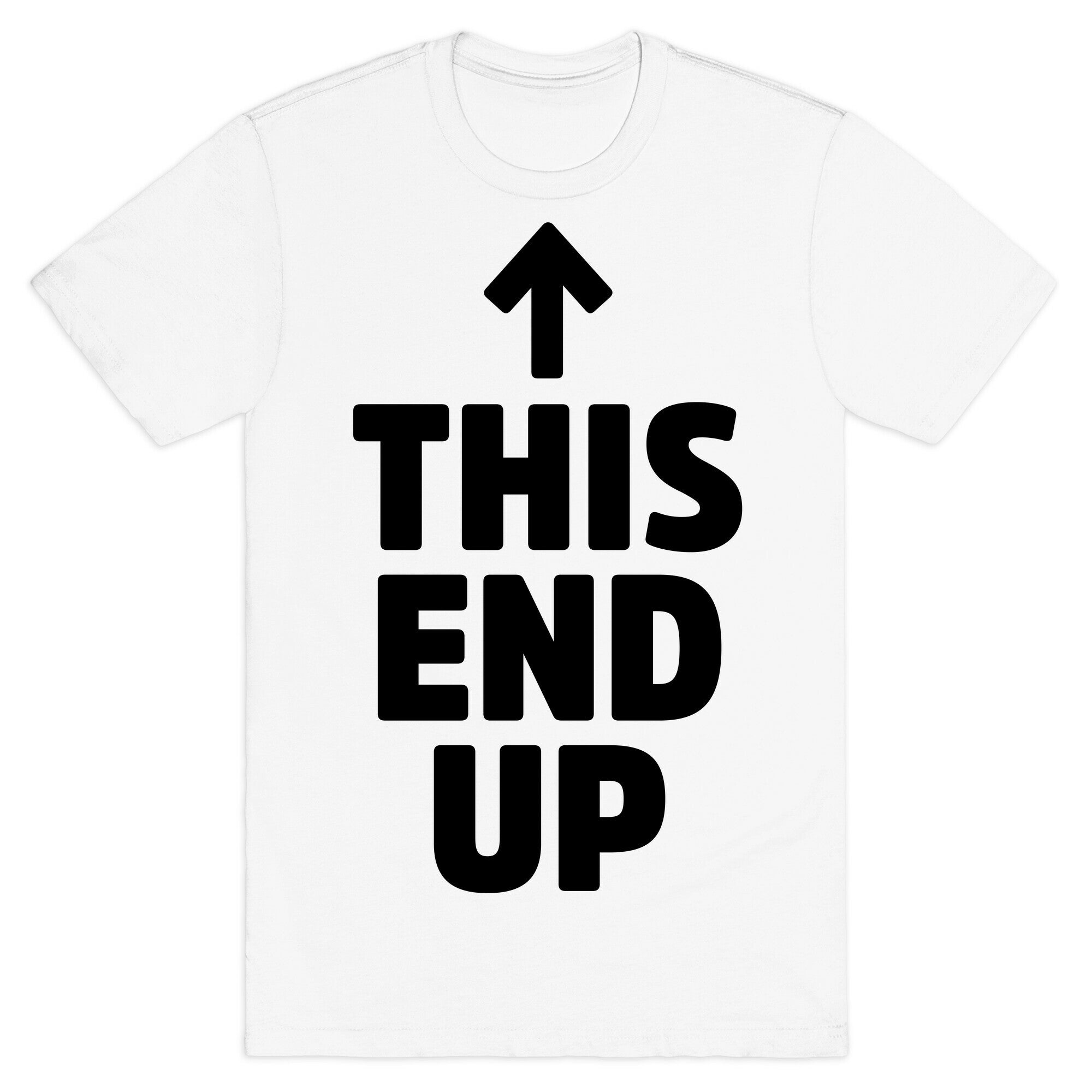 This End Up T-Shirt