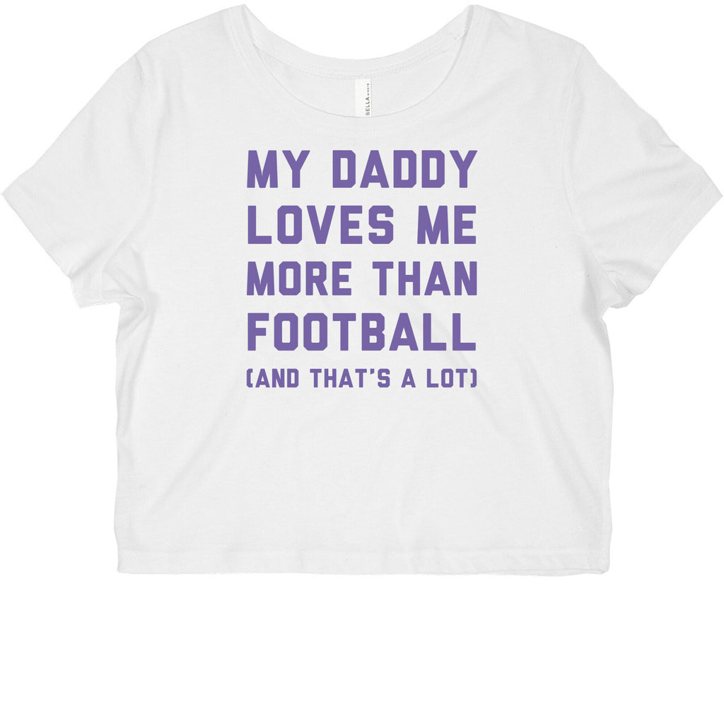 My Daddy Loves Me More Than Football (And That's A lot) Graphic Baby Tee