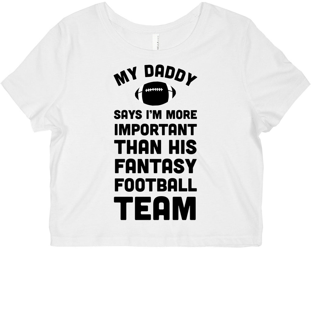 My Daddy Says I'm More Important Than His Fantasy Football Team Graphic Baby Tee
