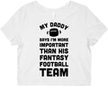 My Daddy Says I'm More Important Than His Fantasy Football Team Graphic Baby Tee