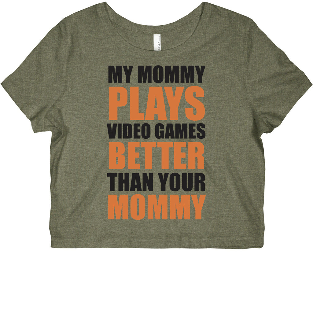 My Mommy Plays Video Games Better Than Your Daddy Mommy Graphic Baby Tee