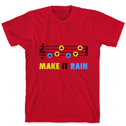 Make It Rain (Song Of Storms) T-Shirt