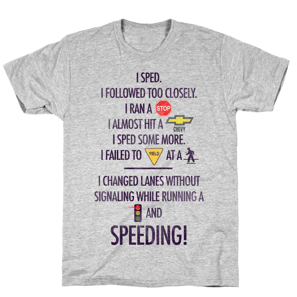 I Sped (Liar Liar Iconography) T-Shirt