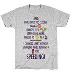 I Sped (Liar Liar Iconography) T-Shirt