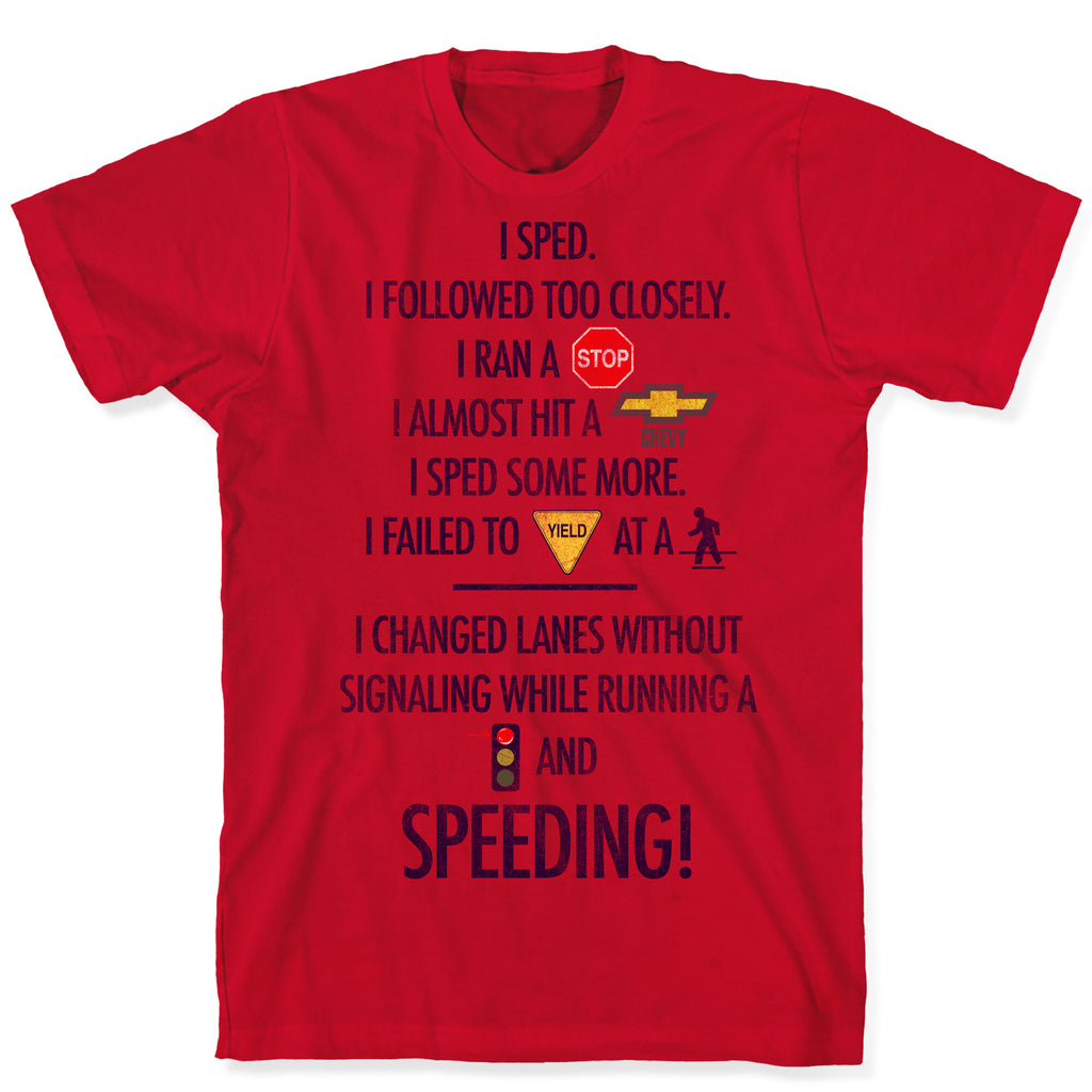I Sped (Liar Liar Iconography) T-Shirt