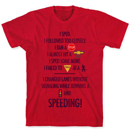 I Sped (Liar Liar Iconography) T-Shirt