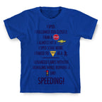 I Sped (Liar Liar Iconography) T-Shirt