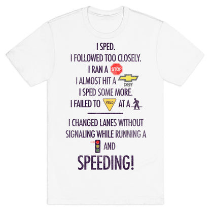 I Sped (Liar Liar Iconography) T-Shirt
