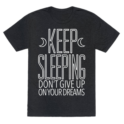 Keep Sleeping Unisex Triblend Tee