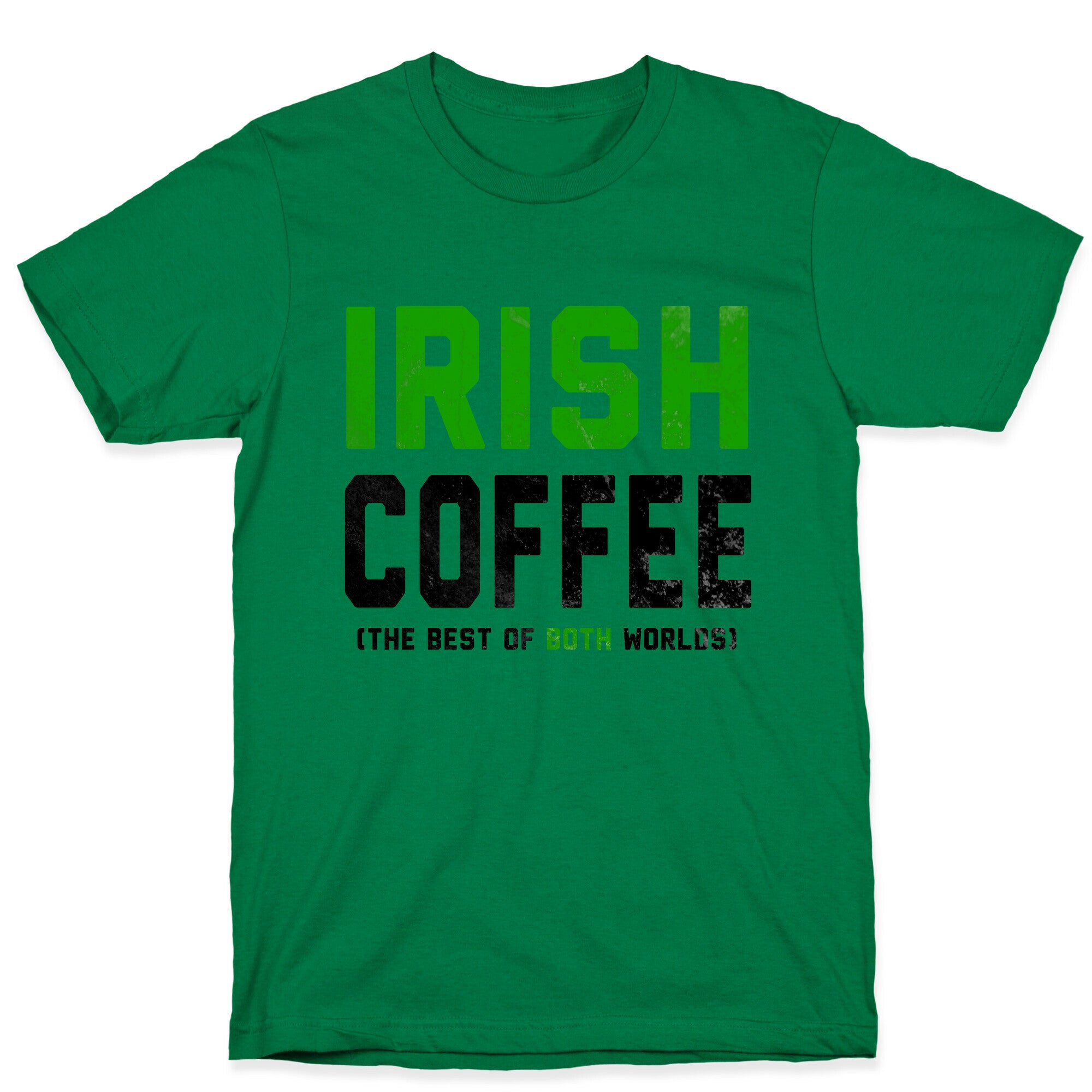 Irish Coffee (The Best of Both Worlds) T-Shirt