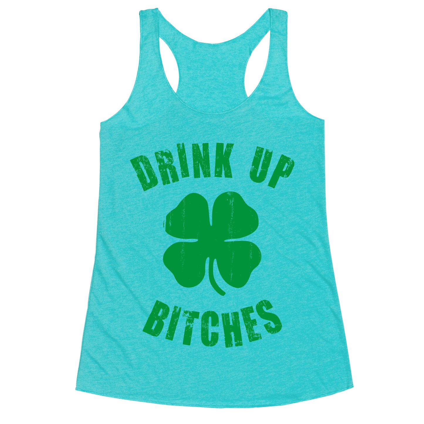 Drink Up Bitches (St. Patrick's Day) Racerback Tank