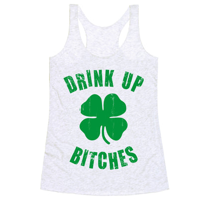 Drink Up Bitches (St. Patrick's Day) Racerback Tank